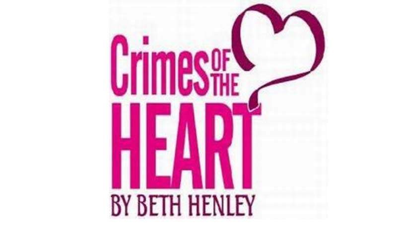 “Crimes of the Heart” by Beth Henley